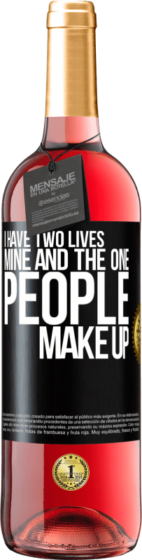 Free Shipping | Rosé Wine ROSÉ Edition I have two lives. Mine and the one people make up Black Label. Customizable label Young wine Harvest 2023 Tempranillo