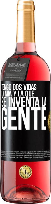 «Tengo dos vidas. La mía y la que se inventa la gente» Edición ROSÉ