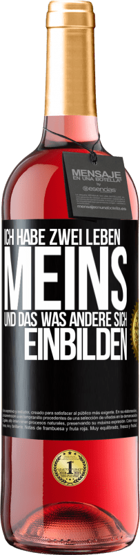 Kostenloser Versand | Roséwein ROSÉ Ausgabe Ich habe zwei Leben. Meins und das, was andere sich einbilden Schwarzes Etikett. Anpassbares Etikett Junger Wein Ernte 2023 Tempranillo