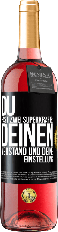 29,95 € | Roséwein ROSÉ Ausgabe Du hast zwei Superkräfte: deinen Verstand und deine Einstellung Schwarzes Etikett. Anpassbares Etikett Junger Wein Ernte 2023 Tempranillo