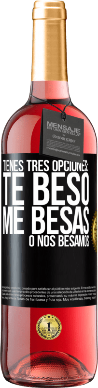 Envío gratis | Vino Rosado Edición ROSÉ Tienes tres opciones: te beso, me besas o nos besamos Etiqueta Negra. Etiqueta personalizable Vino joven Cosecha 2023 Tempranillo