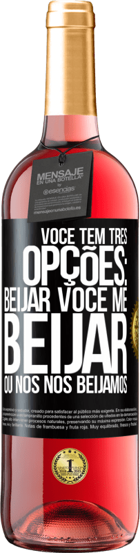 Envio grátis | Vinho rosé Edição ROSÉ Você tem três opções: beijar você, me beijar ou nós nos beijamos Etiqueta Preta. Etiqueta personalizável Vinho jovem Colheita 2023 Tempranillo