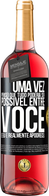 Envio grátis | Vinho rosé Edição ROSÉ Uma vez pensei que tudo poderia ser possível entre você e eu. E realmente apodreceu Etiqueta Preta. Etiqueta personalizável Vinho jovem Colheita 2023 Tempranillo