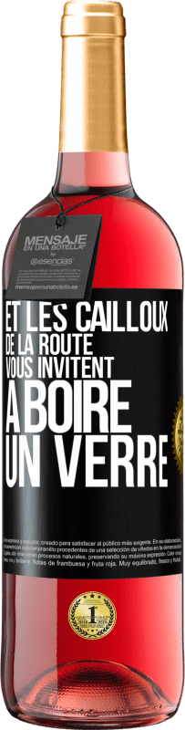 29,95 € Envoi gratuit | Vin rosé Édition ROSÉ Et les cailloux de la route vous invitent à boire un verre Étiquette Noire. Étiquette personnalisable Vin jeune Récolte 2023 Tempranillo