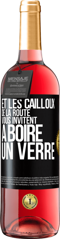 29,95 € Envoi gratuit | Vin rosé Édition ROSÉ Et les cailloux de la route vous invitent à boire un verre Étiquette Noire. Étiquette personnalisable Vin jeune Récolte 2025 Tempranillo