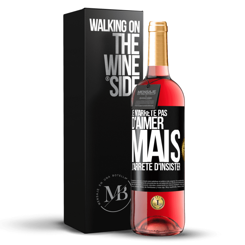 29,95 € Envoi gratuit | Vin rosé Édition ROSÉ Je n'arrête pas d'aimer mais j'arrête d'insister Étiquette Noire. Étiquette personnalisable Vin jeune Récolte 2023 Tempranillo