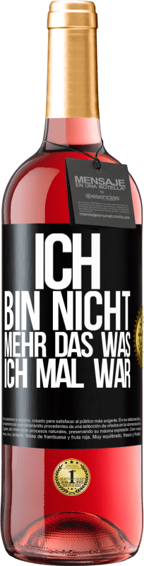 29,95 € Kostenloser Versand | Roséwein ROSÉ Ausgabe Ich bin nicht mehr das was ich mal war Schwarzes Etikett. Anpassbares Etikett Junger Wein Ernte 2025 Tempranillo