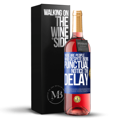«There are people who, despite being punctual, notice the delay» ROSÉ Edition