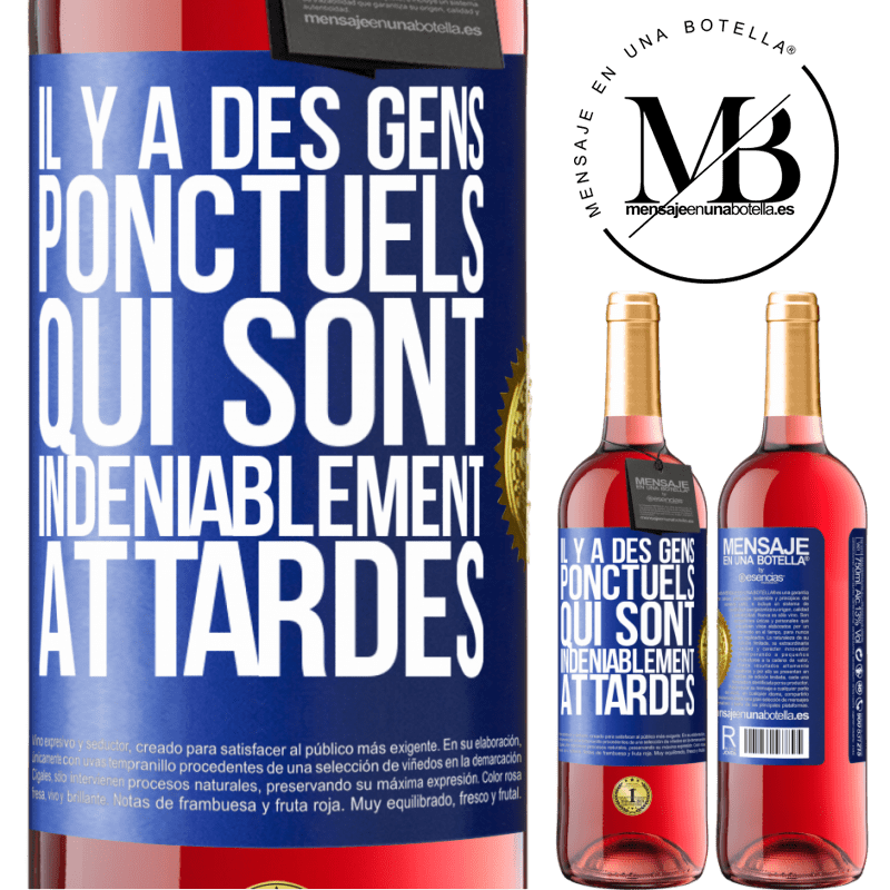 29,95 € Envoi gratuit | Vin rosé Édition ROSÉ Il y a des gens ponctuels qui sont indéniablement attardés Étiquette Bleue. Étiquette personnalisable Vin jeune Récolte 2025 Tempranillo