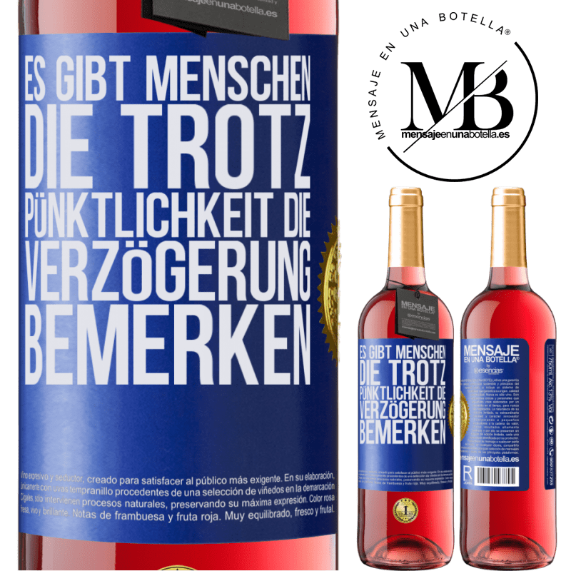 29,95 € Kostenloser Versand | Roséwein ROSÉ Ausgabe Es gibt Menschen, die trotz Pünktlichkeit die Verzögerung bemerken Blaue Markierung. Anpassbares Etikett Junger Wein Ernte 2024 Tempranillo