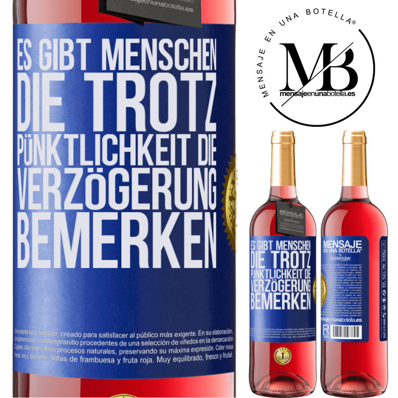 29,95 € Kostenloser Versand | Roséwein ROSÉ Ausgabe Es gibt Menschen, die trotz Pünktlichkeit die Verzögerung bemerken Blaue Markierung. Anpassbares Etikett Junger Wein Ernte 2025 Tempranillo