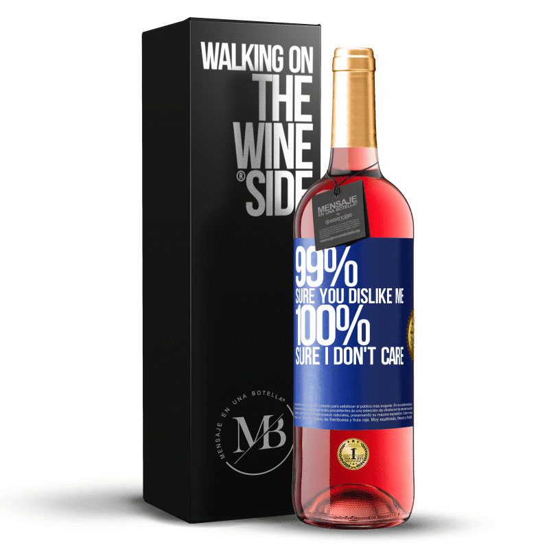 29,95 € Бесплатная доставка | Розовое вино Издание ROSÉ 99% уверены, что я тебе нравлюсь. 100% уверен, что мне все равно Синяя метка. Настраиваемая этикетка Молодое вино Урожай 2023 Tempranillo