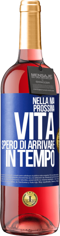 29,95 € | Vino rosato Edizione ROSÉ Nella mia prossima vita, spero di arrivare in tempo Etichetta Blu. Etichetta personalizzabile Vino giovane Raccogliere 2024 Tempranillo