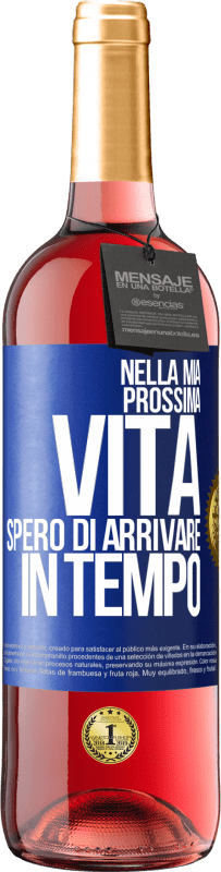 29,95 € | Vino rosato Edizione ROSÉ Nella mia prossima vita, spero di arrivare in tempo Etichetta Blu. Etichetta personalizzabile Vino giovane Raccogliere 2025 Tempranillo