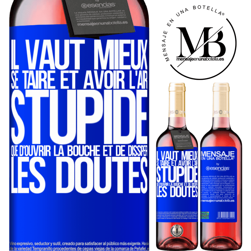 «Mieux vaut rester silencieux et être considéré comme un imbécile que de parler et de lever tout doute» Édition ROSÉ