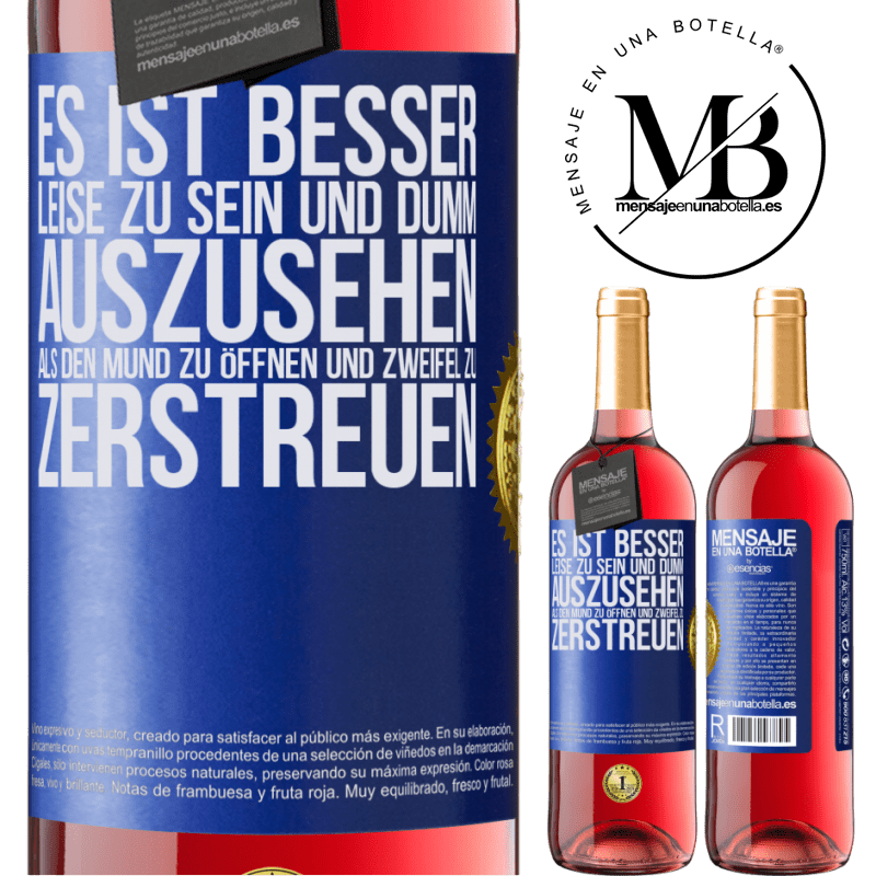 29,95 € Kostenloser Versand | Roséwein ROSÉ Ausgabe Es ist besser zu schweigen und als Idiot verdächtigt zu werden, als zu reden und dadurch alle Zweifel zu beseitigen Blaue Markierung. Anpassbares Etikett Junger Wein Ernte 2025 Tempranillo