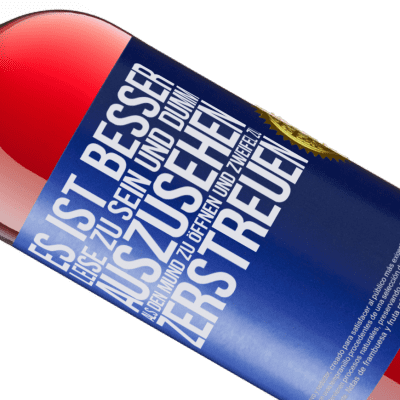 Einzigartige und Persönliche Ausdrücke. «Es ist besser zu schweigen und als Idiot verdächtigt zu werden, als zu reden und dadurch alle Zweifel zu beseitigen» ROSÉ Ausgabe