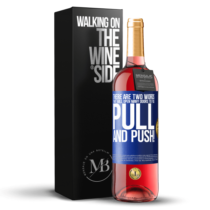 29,95 € Free Shipping | Rosé Wine ROSÉ Edition There are two words that will open many doors to you Pull and Push! Blue Label. Customizable label Young wine Harvest 2023 Tempranillo