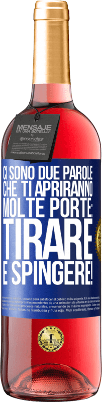 29,95 € | Vino rosato Edizione ROSÉ Ci sono due parole che ti apriranno molte porte: tirare e spingere! Etichetta Blu. Etichetta personalizzabile Vino giovane Raccogliere 2025 Tempranillo