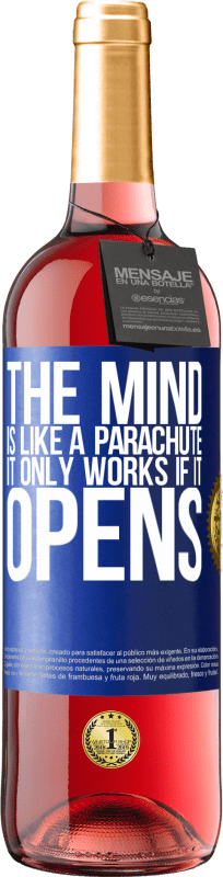 «The mind is like a parachute. It only works if it opens» ROSÉ Edition