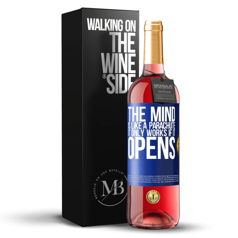 29,95 € Free Shipping | Rosé Wine ROSÉ Edition The mind is like a parachute. It only works if it opens Blue Label. Customizable label Young wine Harvest 2024 Tempranillo