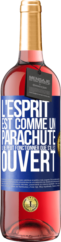 29,95 € Envoi gratuit | Vin rosé Édition ROSÉ L'esprit est comme un parachute, il ne peut fonctionner que s'il est ouvert Étiquette Bleue. Étiquette personnalisable Vin jeune Récolte 2025 Tempranillo