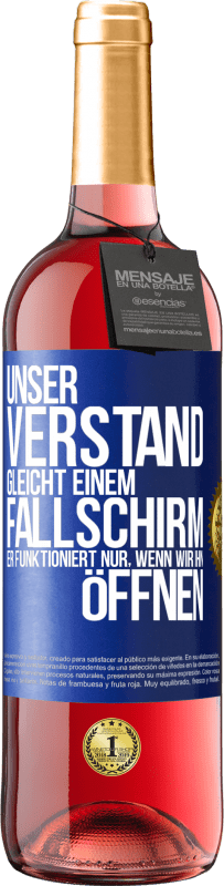 29,95 € Kostenloser Versand | Roséwein ROSÉ Ausgabe Unser Verstand gleicht einem Fallschirm. Er funktioniert nur, wenn wir ihn öffnen Blaue Markierung. Anpassbares Etikett Junger Wein Ernte 2025 Tempranillo