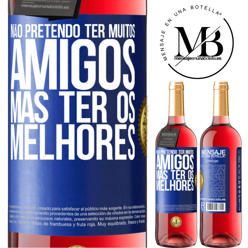 29,95 € Envio grátis | Vinho rosé Edição ROSÉ Não pretendo ter muitos amigos, mas ter os melhores Etiqueta Azul. Etiqueta personalizável Vinho jovem Colheita 2024 Tempranillo