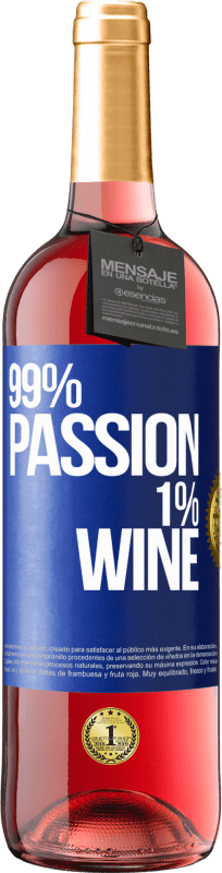 «99% passion, 1% wine» Edição ROSÉ
