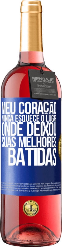 29,95 € | Vinho rosé Edição ROSÉ Meu coração nunca esquece o lugar onde deixou suas melhores batidas Etiqueta Azul. Etiqueta personalizável Vinho jovem Colheita 2024 Tempranillo