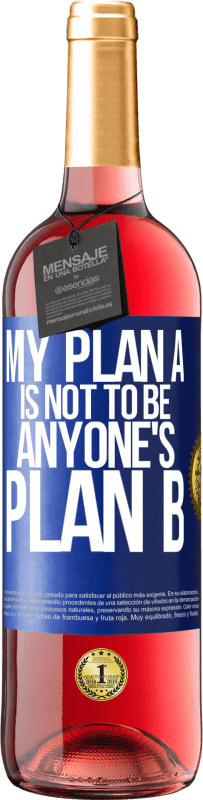29,95 € | Rosé Wine ROSÉ Edition My plan A is not to be anyone's plan B Blue Label. Customizable label Young wine Harvest 2023 Tempranillo