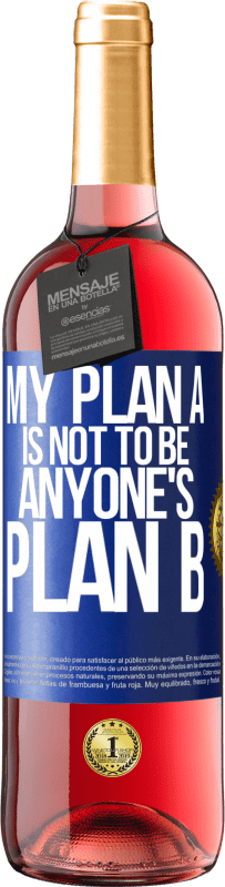 29,95 € Free Shipping | Rosé Wine ROSÉ Edition My plan A is not to be anyone's plan B Blue Label. Customizable label Young wine Harvest 2024 Tempranillo