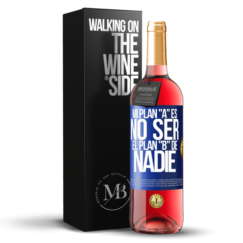 29,95 € Envío gratis | Vino Rosado Edición ROSÉ Mi plan A es no ser el plan B de nadie Etiqueta Azul. Etiqueta personalizable Vino joven Cosecha 2024 Tempranillo