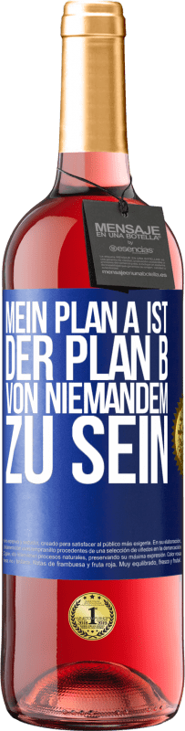 29,95 € | Roséwein ROSÉ Ausgabe Mein Plan A ist, der Plan B von niemandem zu sein Blaue Markierung. Anpassbares Etikett Junger Wein Ernte 2023 Tempranillo