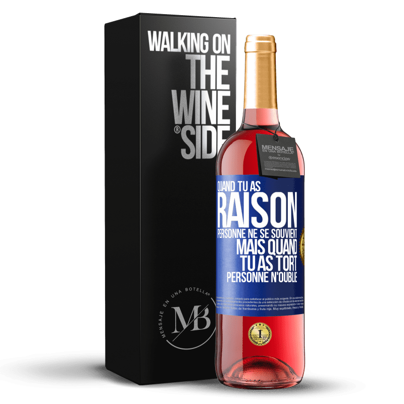 29,95 € Envoi gratuit | Vin rosé Édition ROSÉ Quand tu as raison, personne ne se souvient, mais quand tu as tort, personne n'oublie Étiquette Bleue. Étiquette personnalisable Vin jeune Récolte 2024 Tempranillo