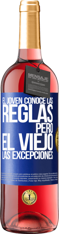 29,95 € | Vino Rosado Edición ROSÉ El joven conoce las reglas, pero el viejo las excepciones Etiqueta Azul. Etiqueta personalizable Vino joven Cosecha 2024 Tempranillo