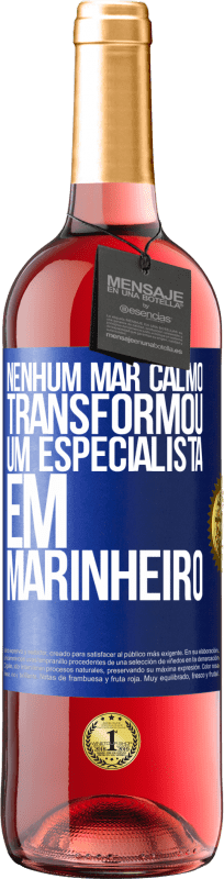 29,95 € | Vinho rosé Edição ROSÉ Nenhum mar calmo transformou um especialista em marinheiro Etiqueta Azul. Etiqueta personalizável Vinho jovem Colheita 2025 Tempranillo