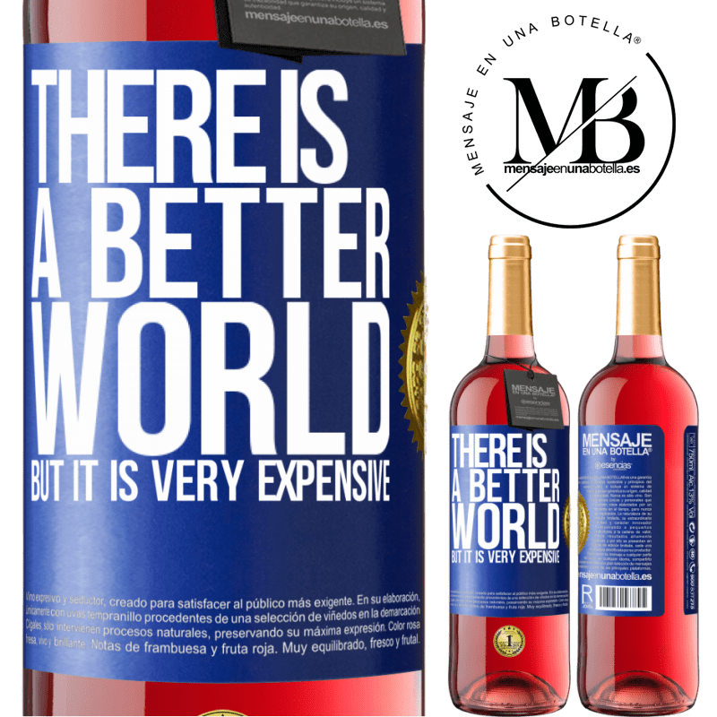 29,95 € Free Shipping | Rosé Wine ROSÉ Edition There is a better world, but it is very expensive Blue Label. Customizable label Young wine Harvest 2022 Tempranillo