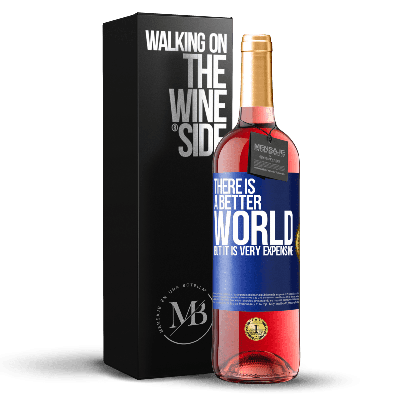 29,95 € Free Shipping | Rosé Wine ROSÉ Edition There is a better world, but it is very expensive Blue Label. Customizable label Young wine Harvest 2024 Tempranillo