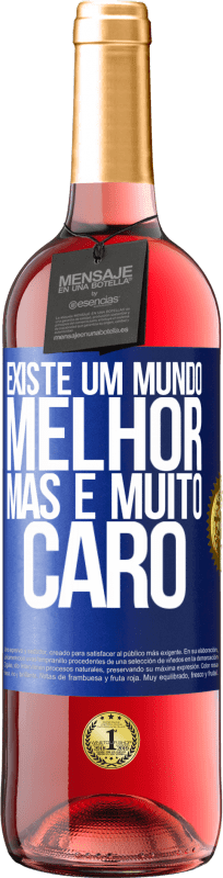 29,95 € | Vinho rosé Edição ROSÉ Existe um mundo melhor, mas é muito caro Etiqueta Azul. Etiqueta personalizável Vinho jovem Colheita 2024 Tempranillo