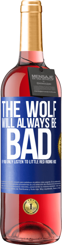 29,95 € Free Shipping | Rosé Wine ROSÉ Edition The wolf will always be bad if you only listen to Little Red Riding Hood Blue Label. Customizable label Young wine Harvest 2024 Tempranillo