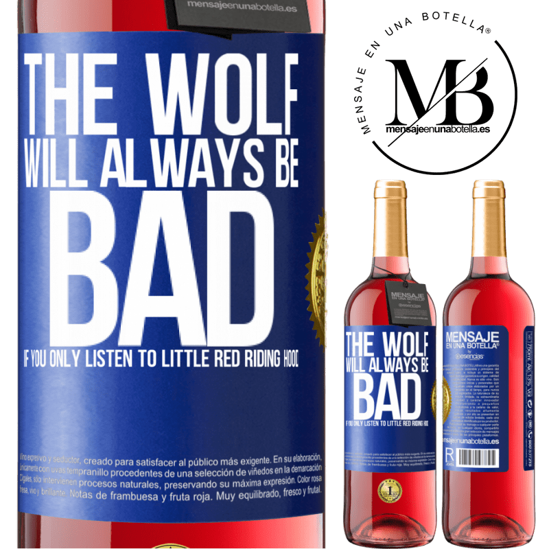 29,95 € Free Shipping | Rosé Wine ROSÉ Edition The wolf will always be bad if you only listen to Little Red Riding Hood Blue Label. Customizable label Young wine Harvest 2021 Tempranillo