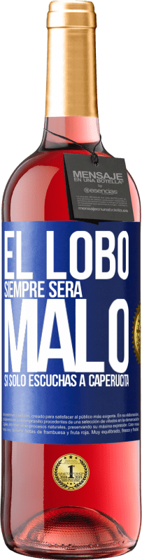 «El lobo siempre será malo si sólo escuchas a caperucita» Edición ROSÉ