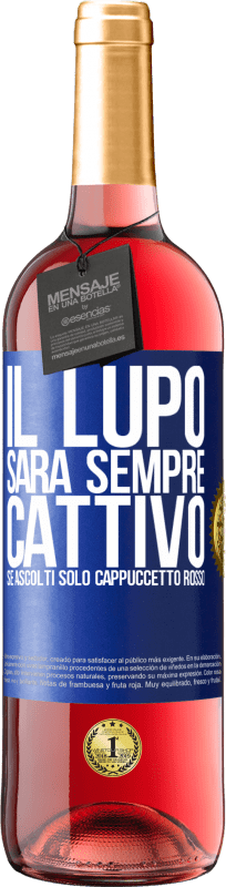 29,95 € Spedizione Gratuita | Vino rosato Edizione ROSÉ Il lupo sarà sempre cattivo se ascolti solo Cappuccetto Rosso Etichetta Blu. Etichetta personalizzabile Vino giovane Raccogliere 2025 Tempranillo