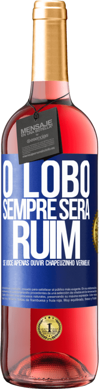 29,95 € | Vinho rosé Edição ROSÉ O lobo sempre será ruim se você apenas ouvir Chapeuzinho Vermelho Etiqueta Azul. Etiqueta personalizável Vinho jovem Colheita 2025 Tempranillo
