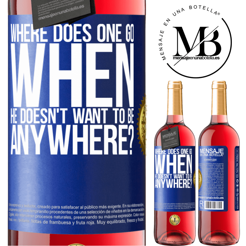 29,95 € Free Shipping | Rosé Wine ROSÉ Edition where does one go when he doesn't want to be anywhere? Blue Label. Customizable label Young wine Harvest 2022 Tempranillo
