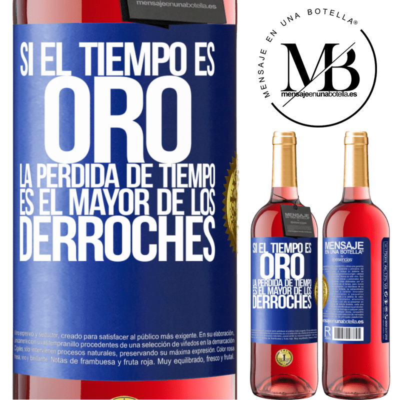 29,95 € Envío gratis | Vino Rosado Edición ROSÉ Si el tiempo es oro, la pérdida de tiempo es el mayor de los derroches Etiqueta Azul. Etiqueta personalizable Vino joven Cosecha 2024 Tempranillo