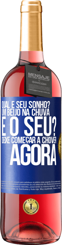 29,95 € | Vinho rosé Edição ROSÉ qual é seu sonho? Um beijo na chuva. E o seu? Deixe começar a chover agora Etiqueta Azul. Etiqueta personalizável Vinho jovem Colheita 2024 Tempranillo