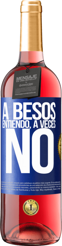 29,95 € | 桃红葡萄酒 ROSÉ版 A besos entiendo, a veces no 蓝色标签. 可自定义的标签 青年酒 收成 2024 Tempranillo