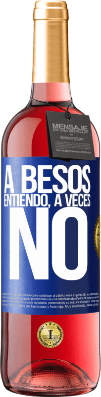 29,95 € | Vino Rosado Edición ROSÉ A besos entiendo, a veces no Etiqueta Azul. Etiqueta personalizable Vino joven Cosecha 2023 Tempranillo